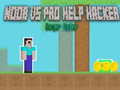 Jeu Noob vs Pro Aide Hacker Danger Hacker en ligne