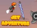 Jeu Aventure en Jet en ligne