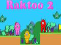 Jeu Raktoo 2 en ligne