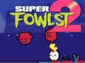 Jeu Super Fowlst 2 en ligne