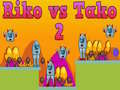 Jeu Riko contre Tako 2 en ligne
