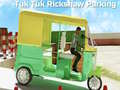 Jeu Parking Tuk Tuk Rickshaw en ligne